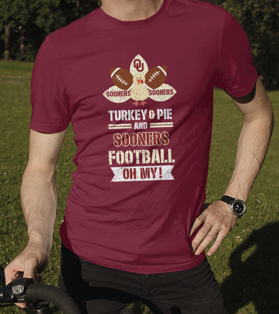 Oklahoma Sooners Turkey And Pie Football Oh My T-Shirt