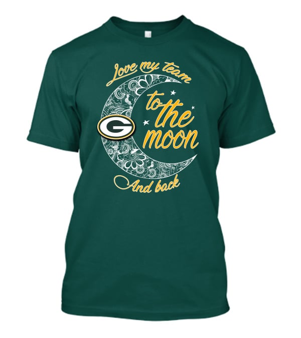 Green Bay Packers Love My Team To The Moon And Back T-Shirt