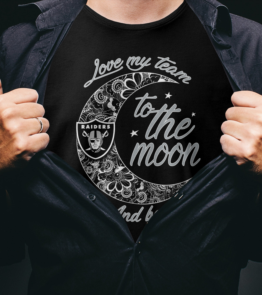 Las Vegas Raiders Love My Team To The Moon And Back T-Shirt