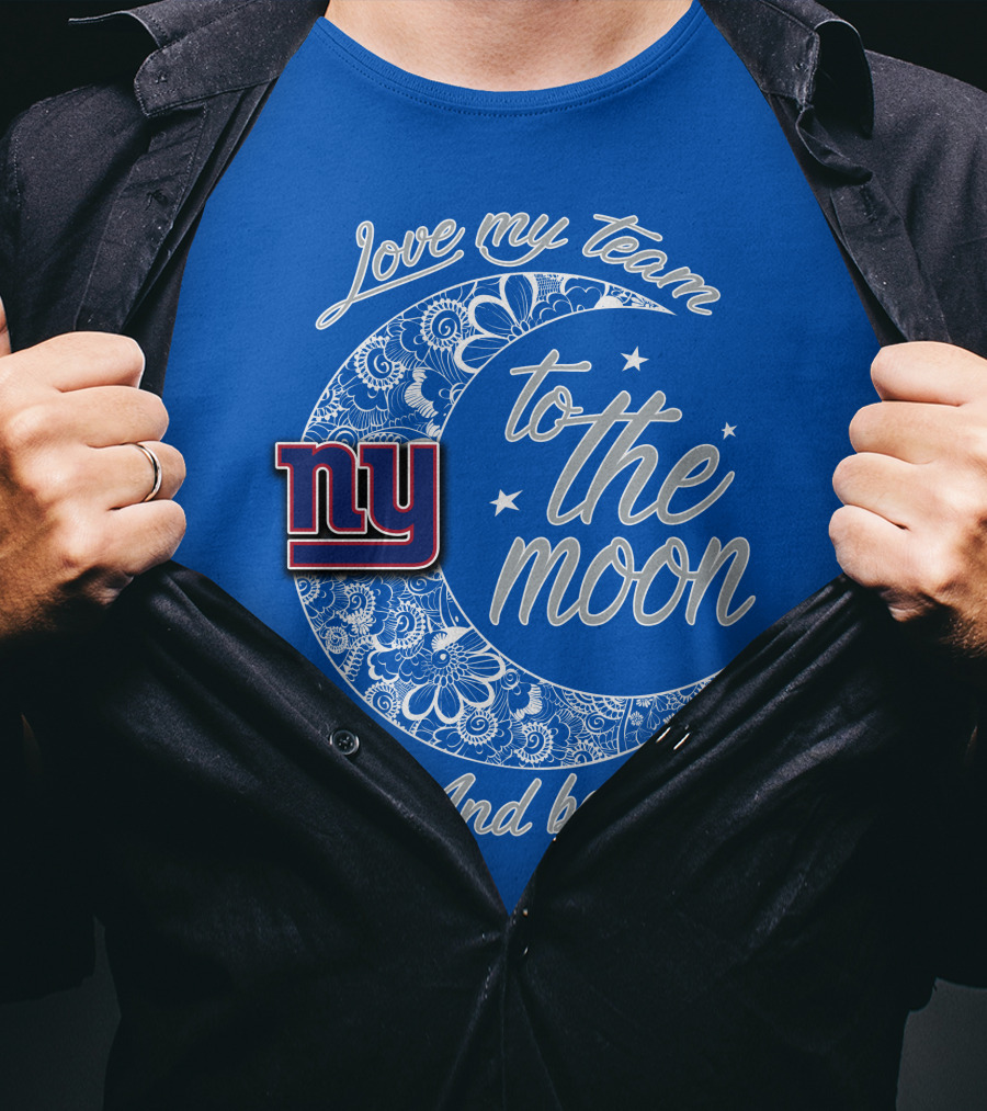 Love My New York Giants Team To The Moon And Back T-Shirt
