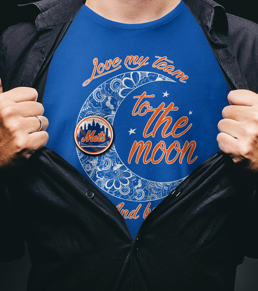 Love My Team To The Moon New York Mets And Back T-Shirt
