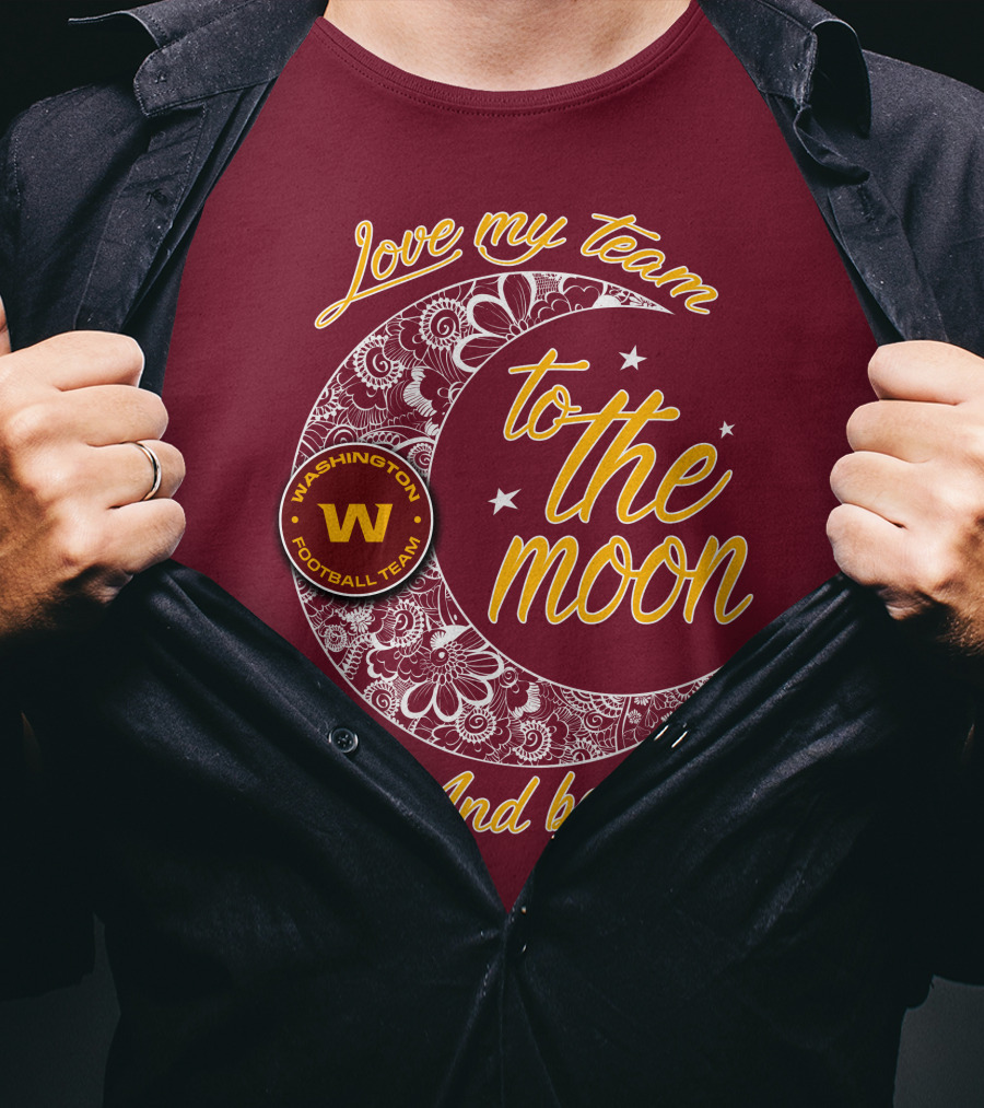 Love My Washington Football Team To The Moon And Back T-Shirt
