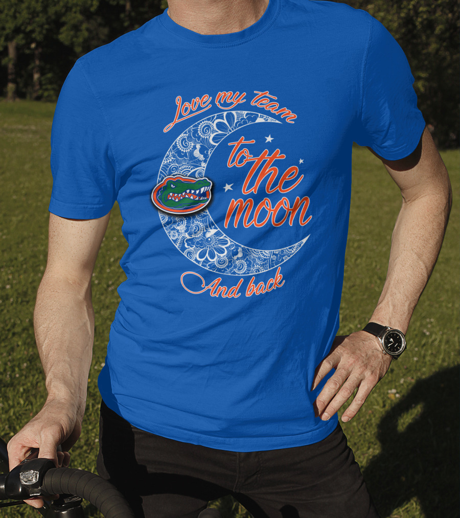 Love My Team To The Moon And Back Florida Gators T-Shirt