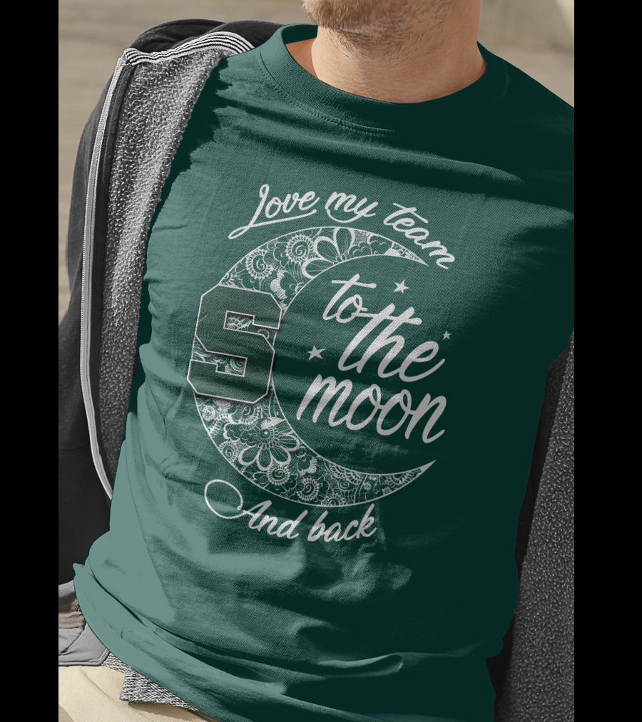 Michigan State Spartans Love My Team To The Moon And Back T-Shirt
