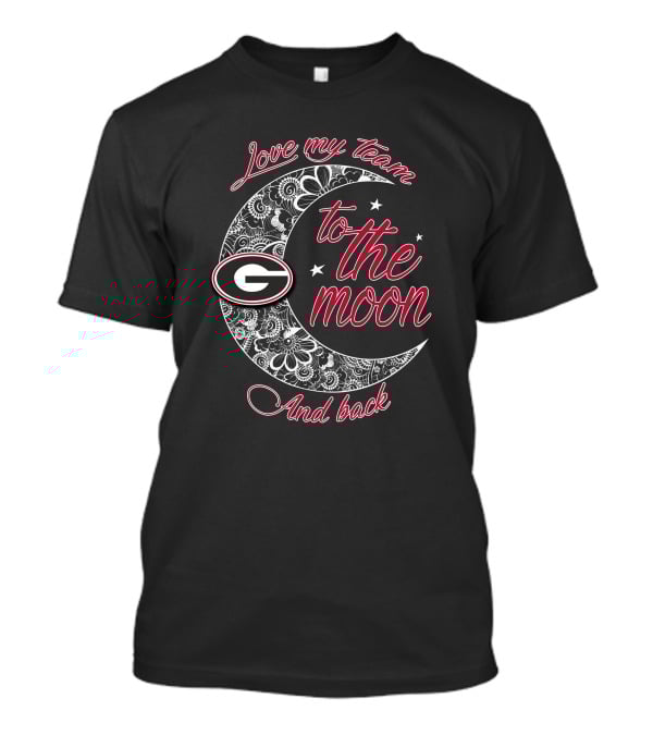 Love My Team Georgia Bulldogs To The Moon And Back T-Shirt