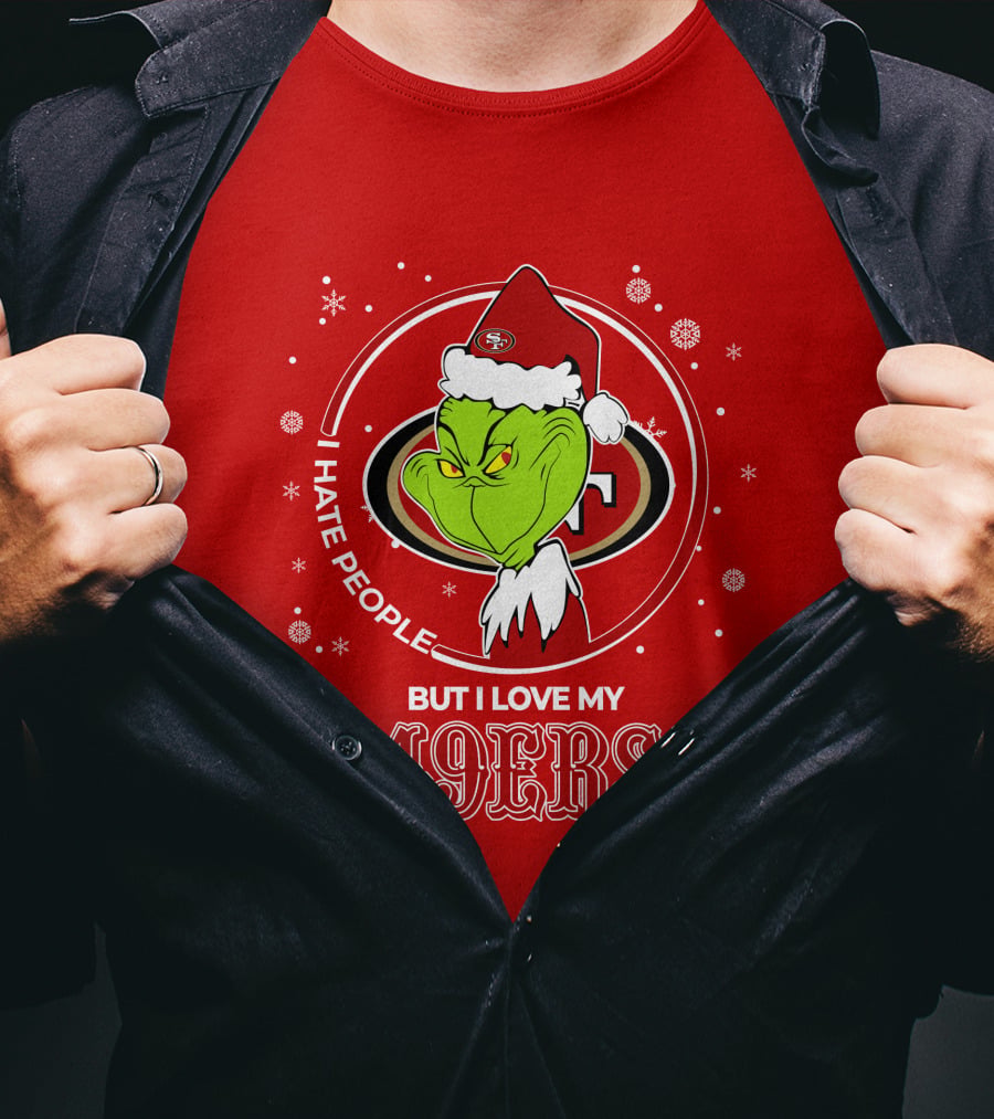 Grinch Santa I Hate People But I Love My San Francisco 49ers Christmas 49ers T-Shirt