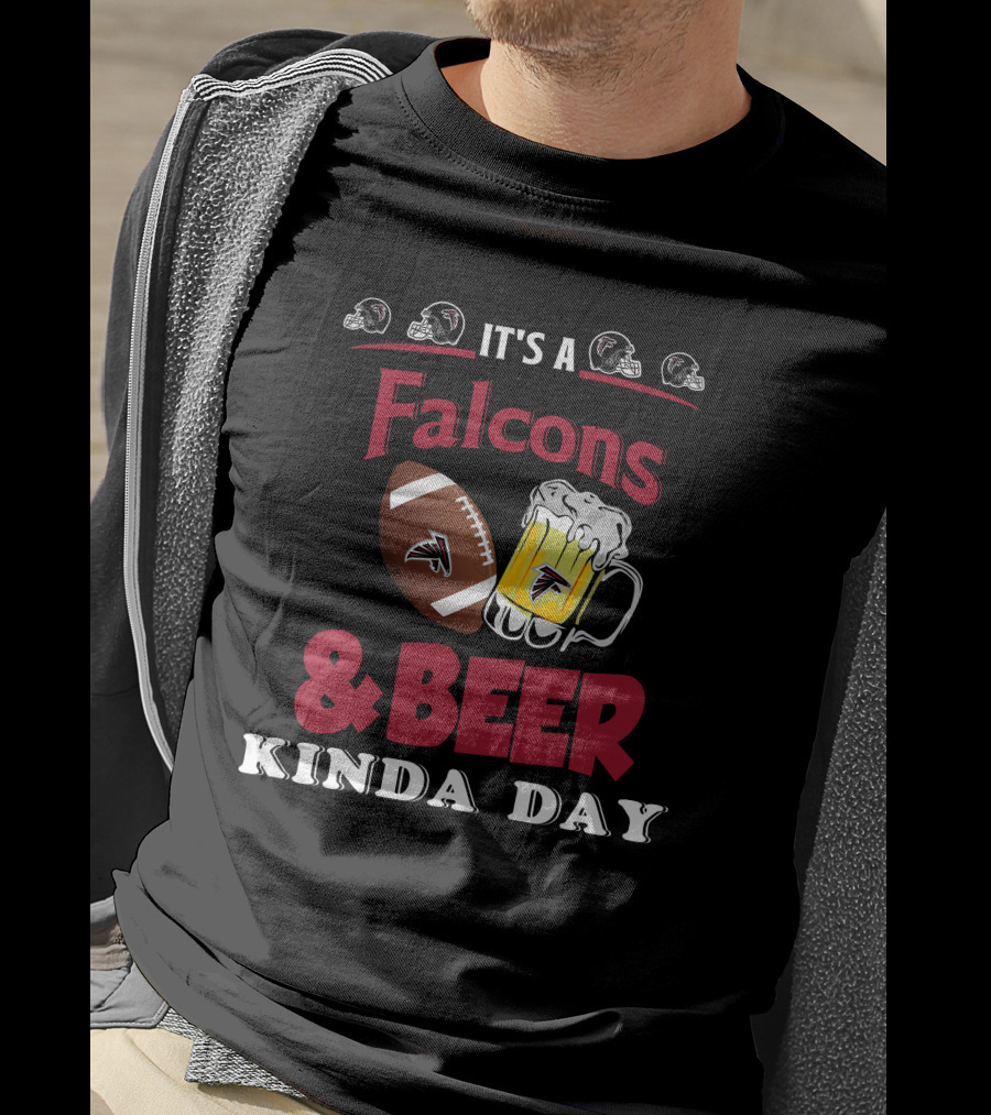 It's A Falcons Football And Beer Kinda Day T-Shirt