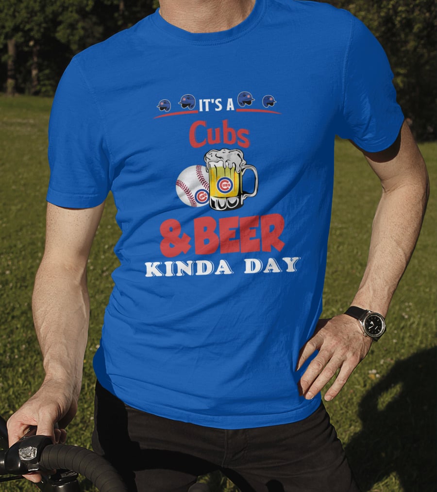 Cubs And Beer Kinda Day With Chicago Cubs Baseball And Mug T-Shirt