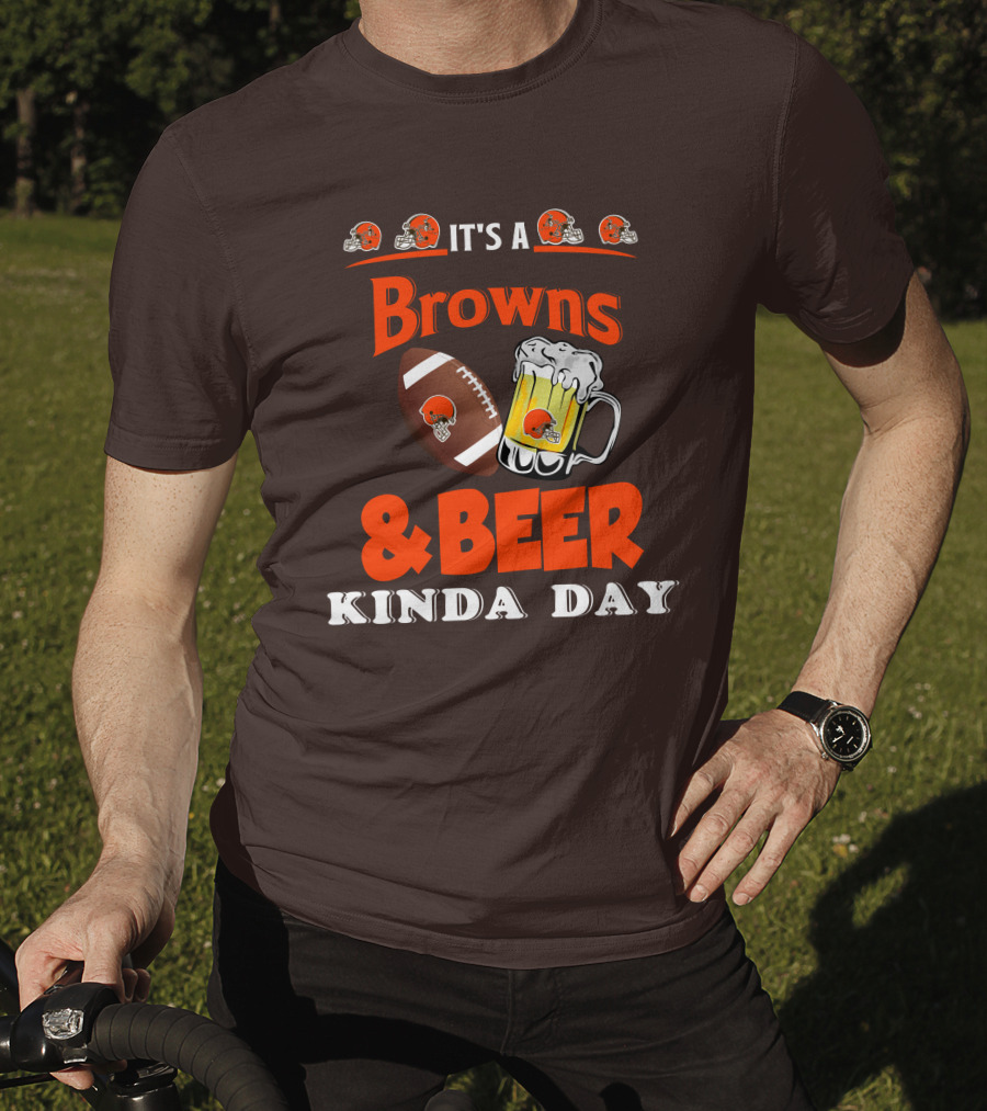 It's A Cleveland Browns Football And Beer Kinda Day T-Shirt