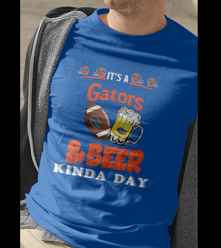 It's A Gators Football And Beer Kinda Day T-Shirt