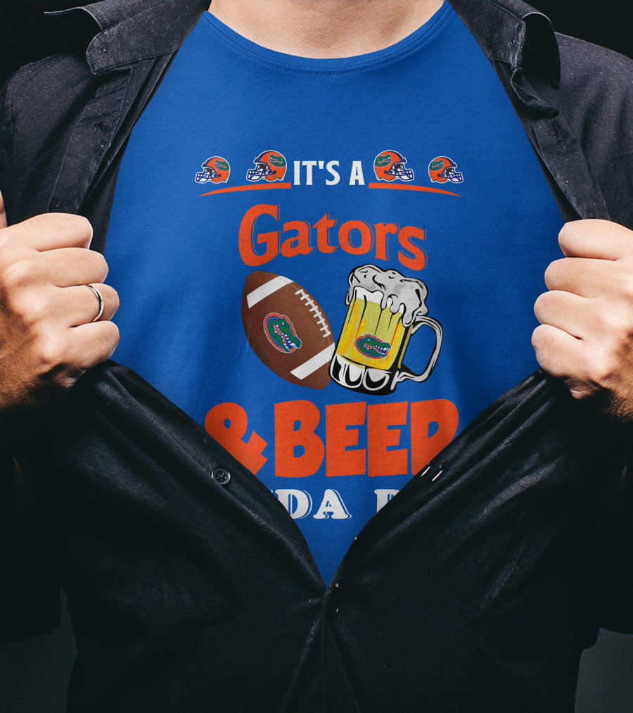 It's A Gators Football And Beer Kinda Day T-Shirt