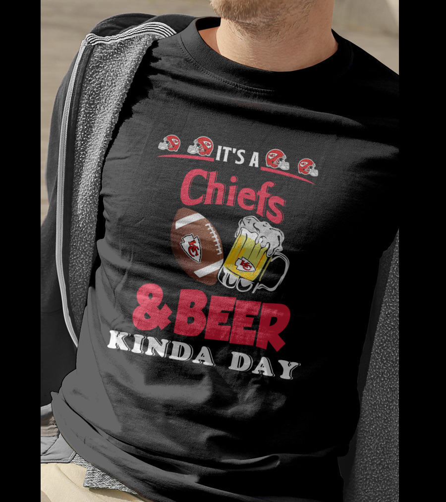 It's A Kansas City Chiefs Football And Beer Kinda Day T-Shirt
