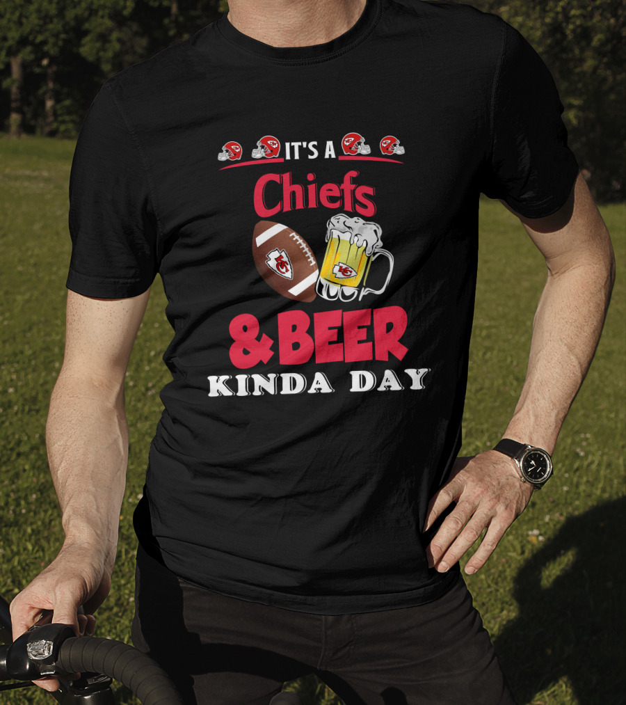 It's A Kansas City Chiefs Football And Beer Kinda Day T-Shirt