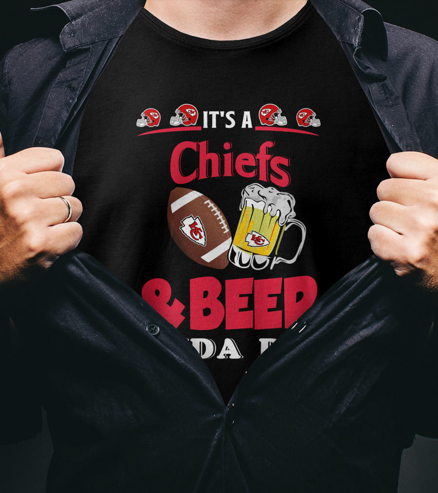 It's A Kansas City Chiefs Football And Beer Kinda Day T-Shirt