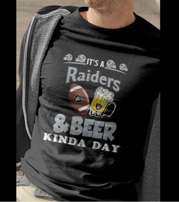 It's A Raiders Football Beer Kinda Day T-Shirt