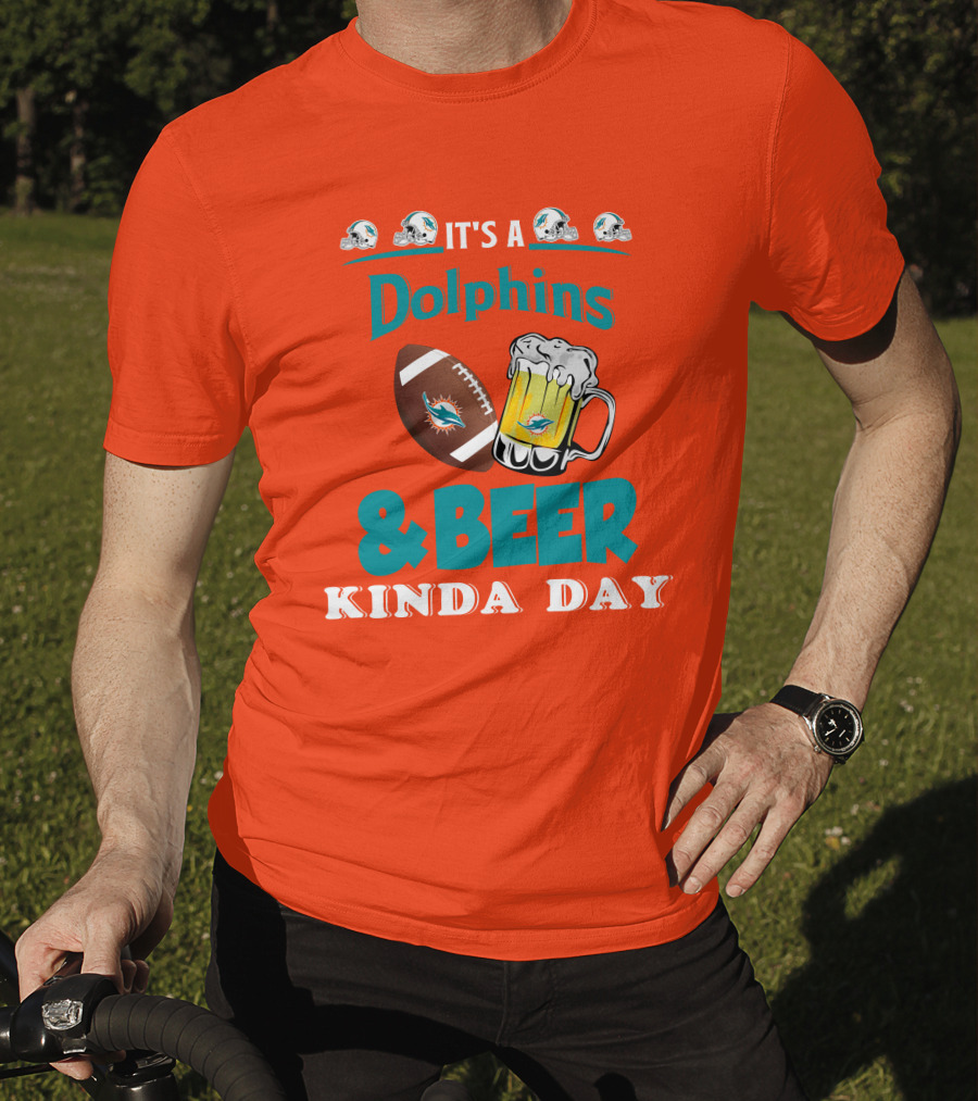 Miami Dolphins Beer Football And Helmet Kind Of Day T-Shirt
