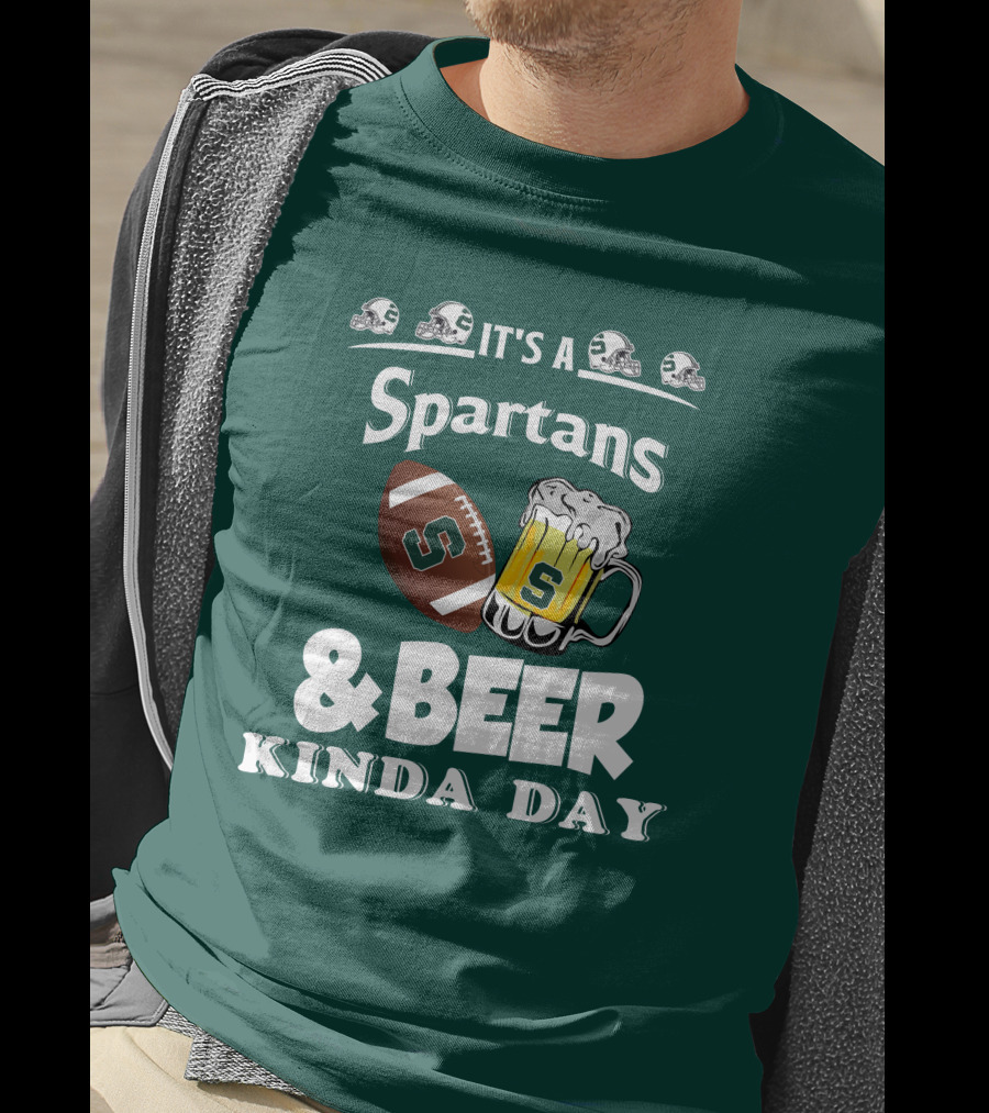 It's A Spartans Football And Beer Kinda Day With Michigan State Helmets T-Shirt