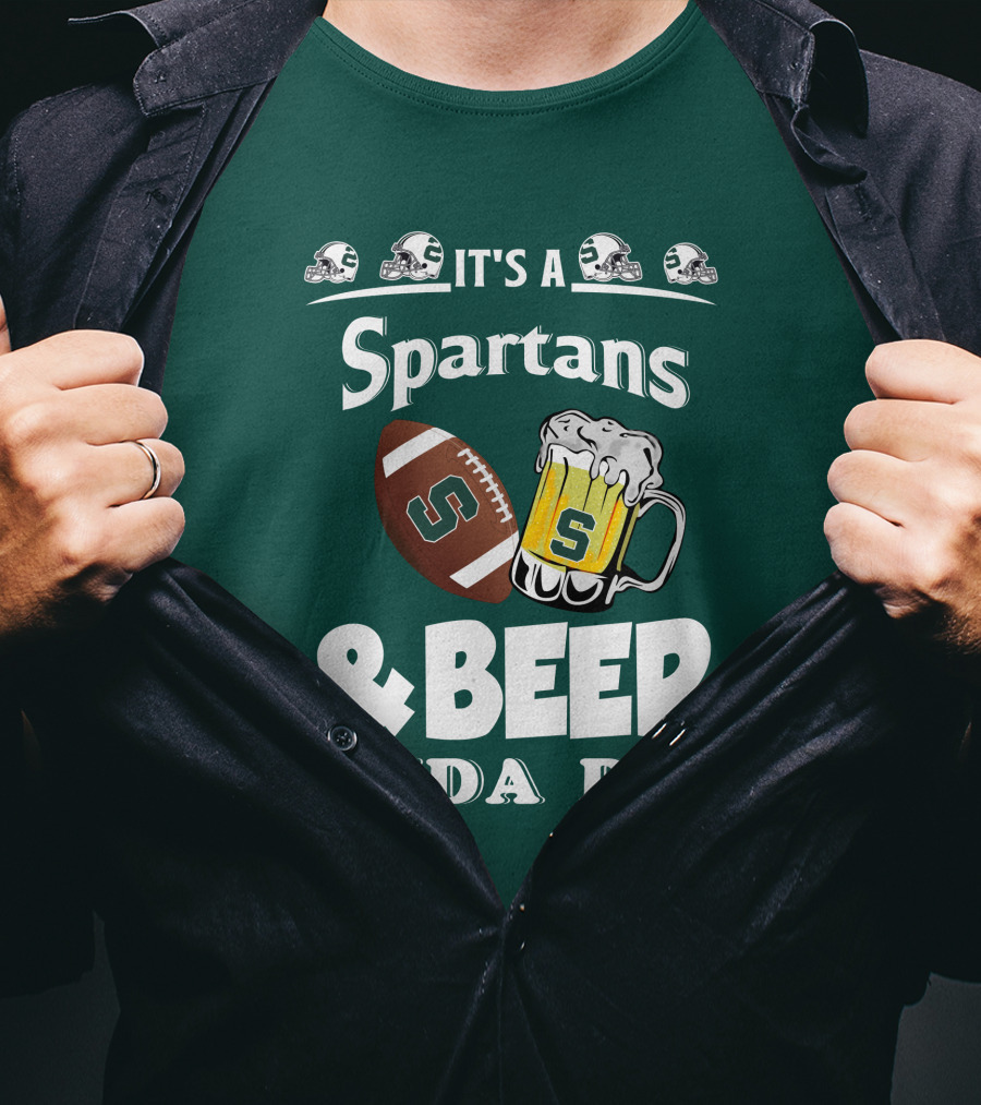 It's A Spartans Football And Beer Kinda Day With Michigan State Helmets T-Shirt