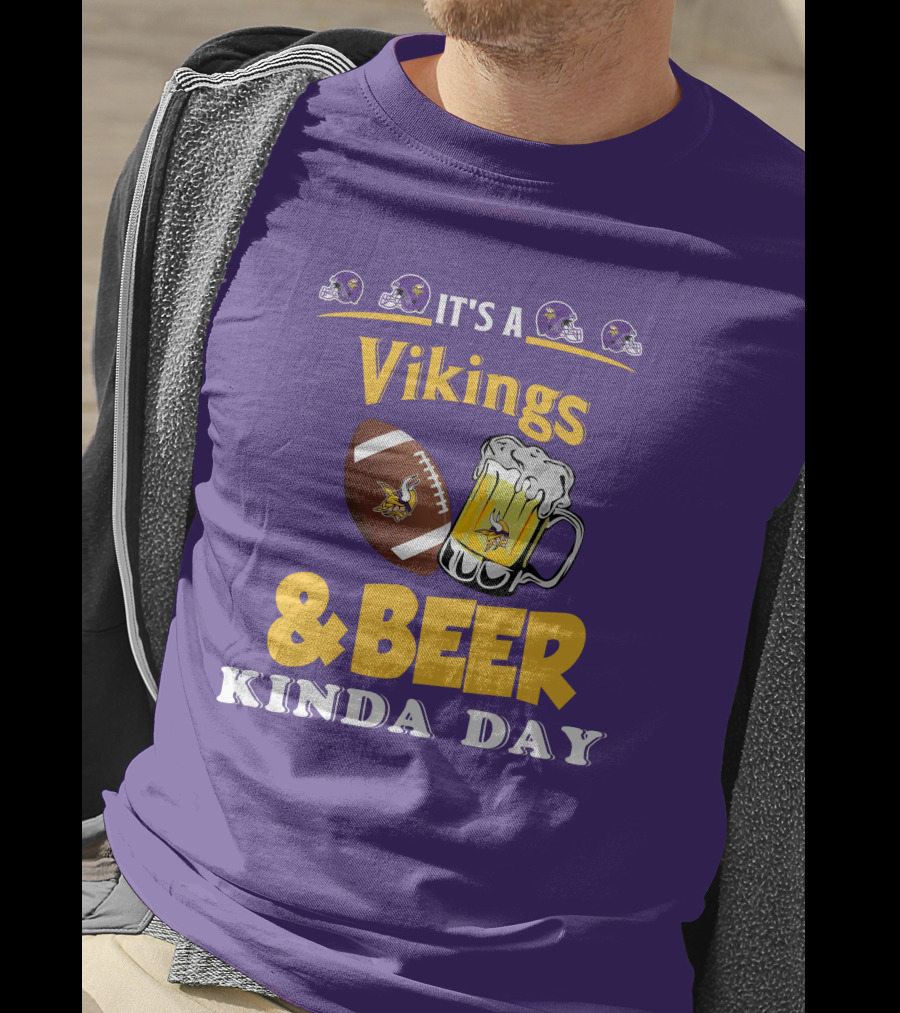 It's A Vikings Football And Beer Kinda Day T-Shirt