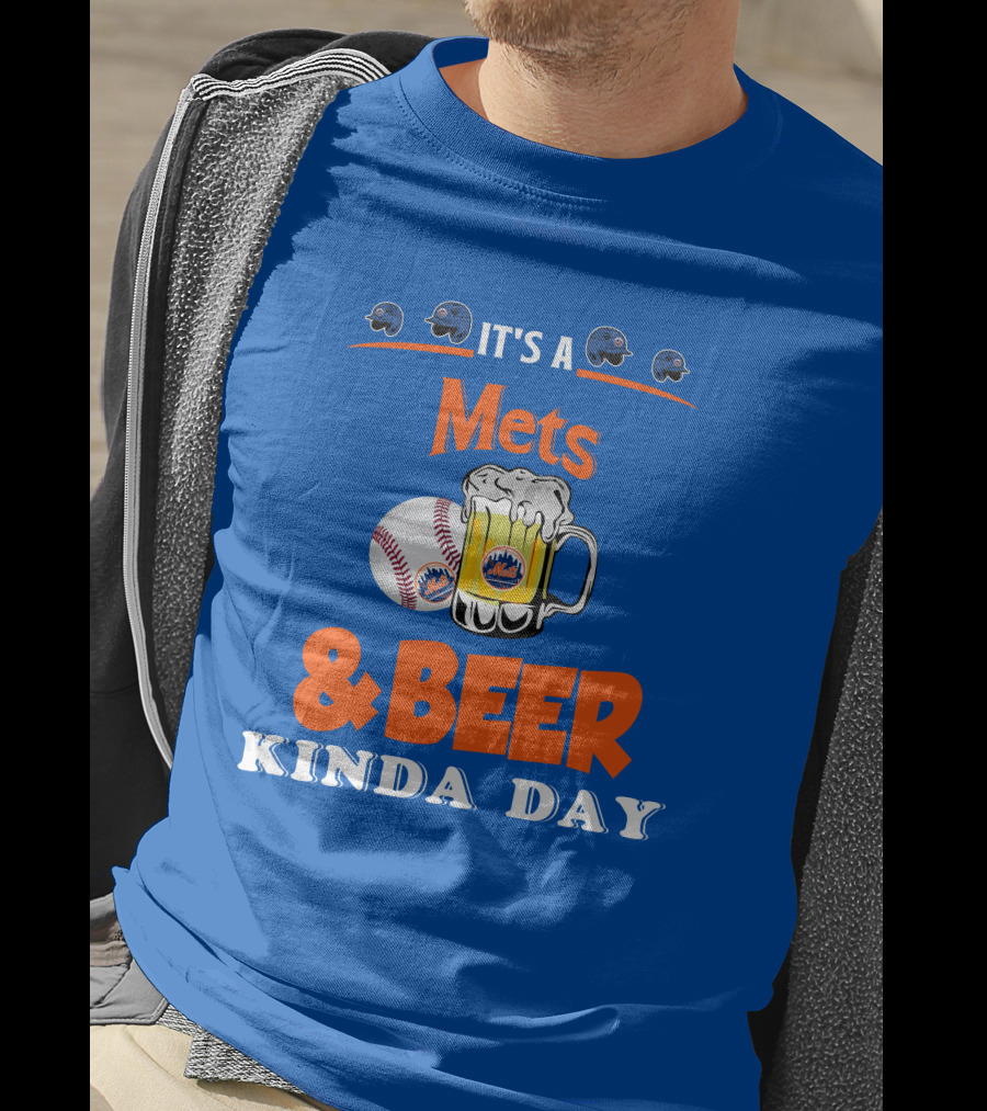 It's A Mets Baseball And Beer Kinda Day T-Shirt