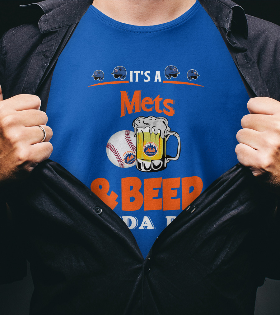 It's A Mets Baseball And Beer Kinda Day T-Shirt