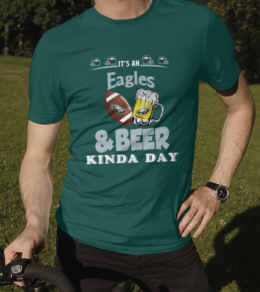 It's An Eagles And Beer Kinda Day Football And Mug With Philadelphia Eagles Helmet Icons T-Shirt