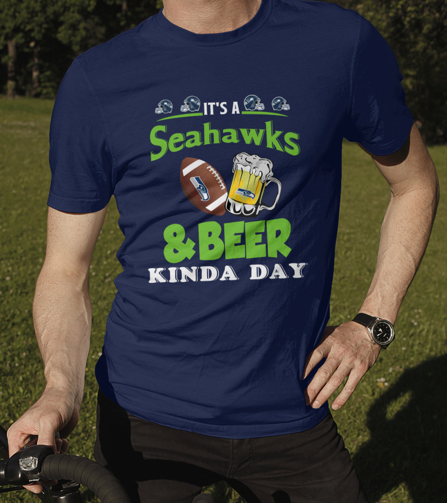 IT'S A SEAHAWKS And BEER KINDA DAY T-Shirt