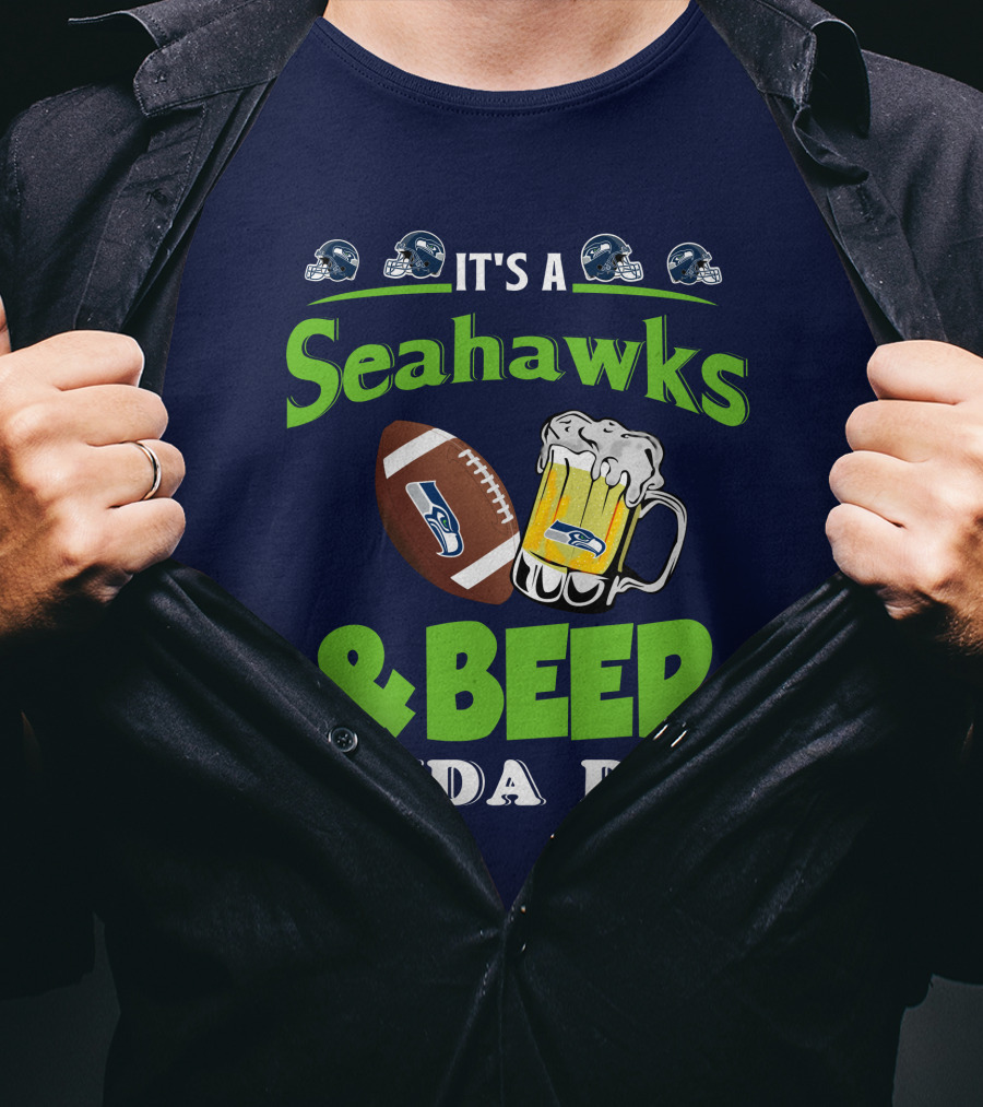 IT'S A SEAHAWKS And BEER KINDA DAY T-Shirt