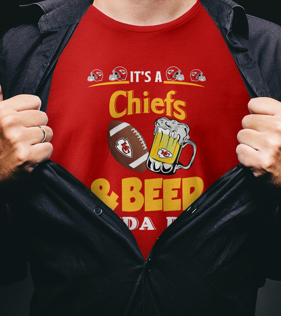 It's A Chiefs And Beer Kinda Day T-Shirt