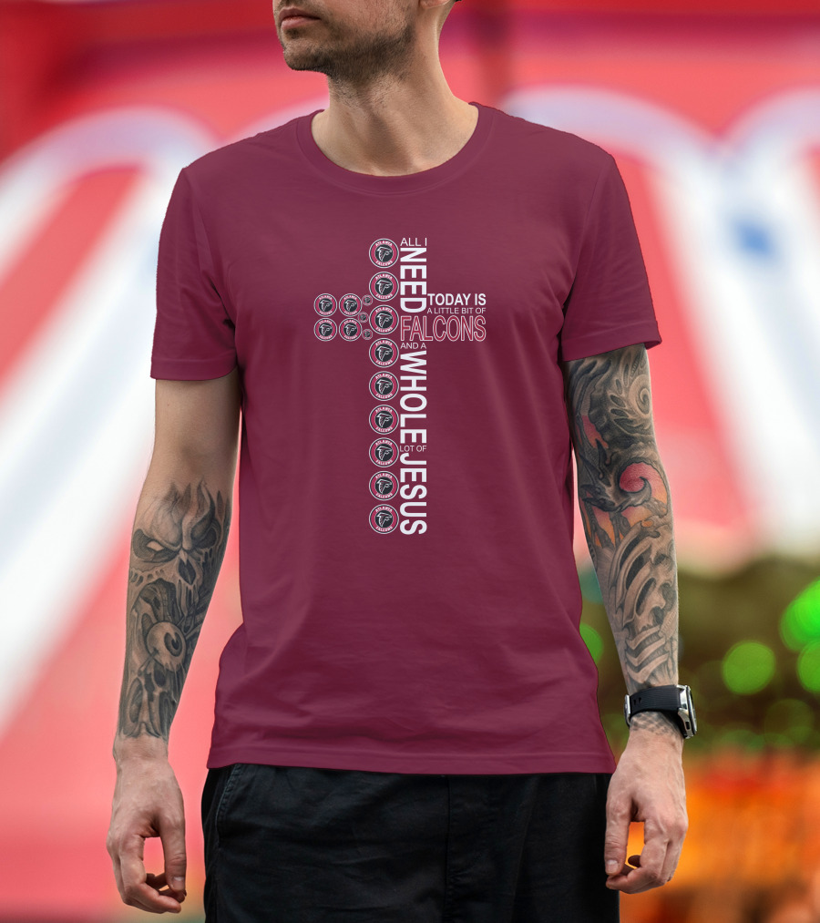 All I Need Today Is A Little Bit Of Falcons And A Whole Lot Of Jesus Cross Design Atlanta Falcons T-Shirt
