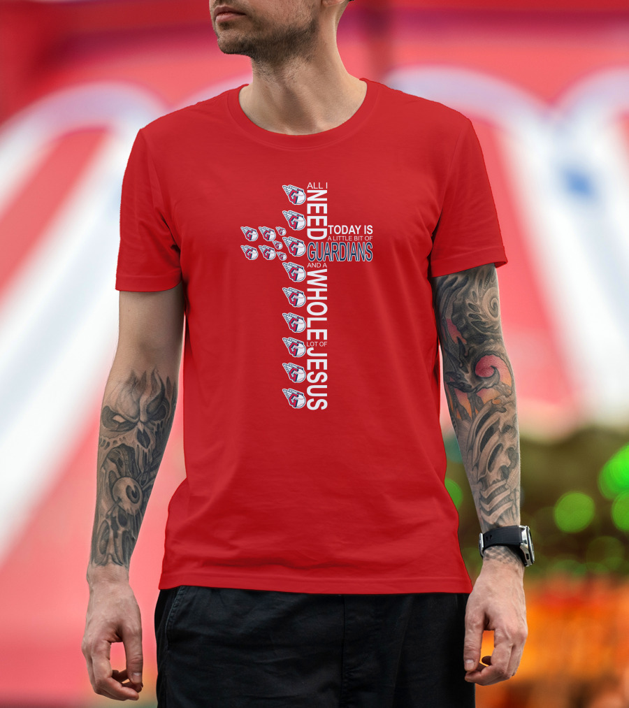 All I Need Today Is A Little Bit Of Guardians And A Whole Lot Of Jesus Cross Cleveland Guardians T-Shirt