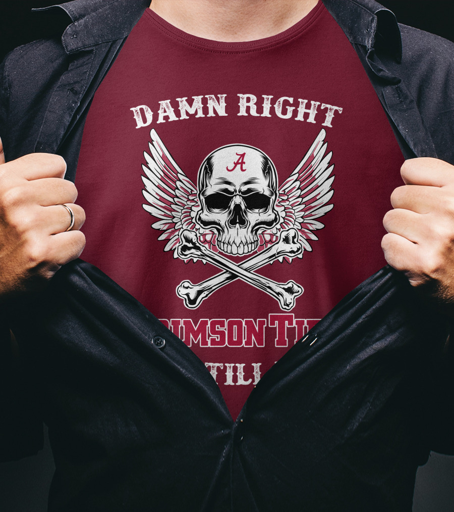 Damn Right Crimson Tide Fan Till I Die Winged Skull With Crossbones T-Shirt