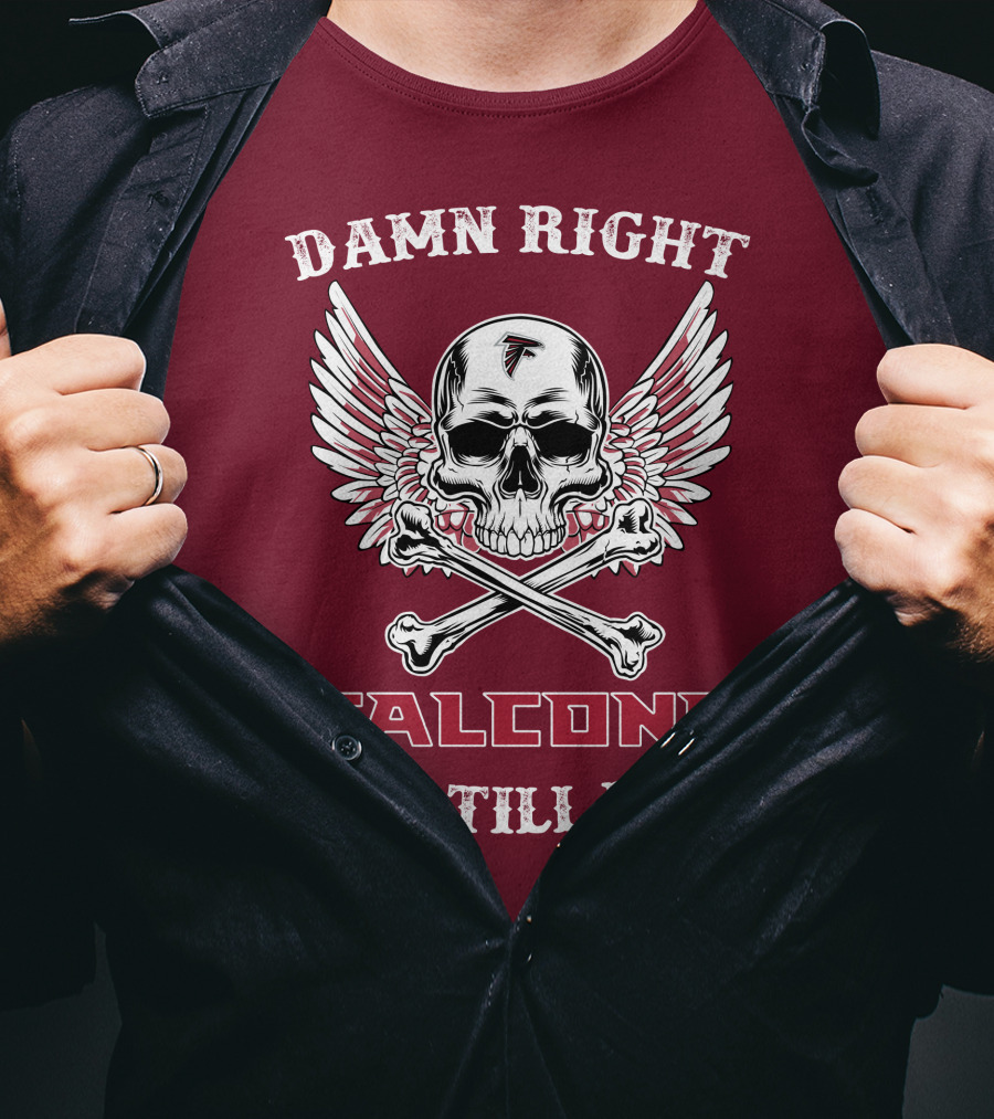 Damn Right Falcons Fan Till I Die T-Shirt