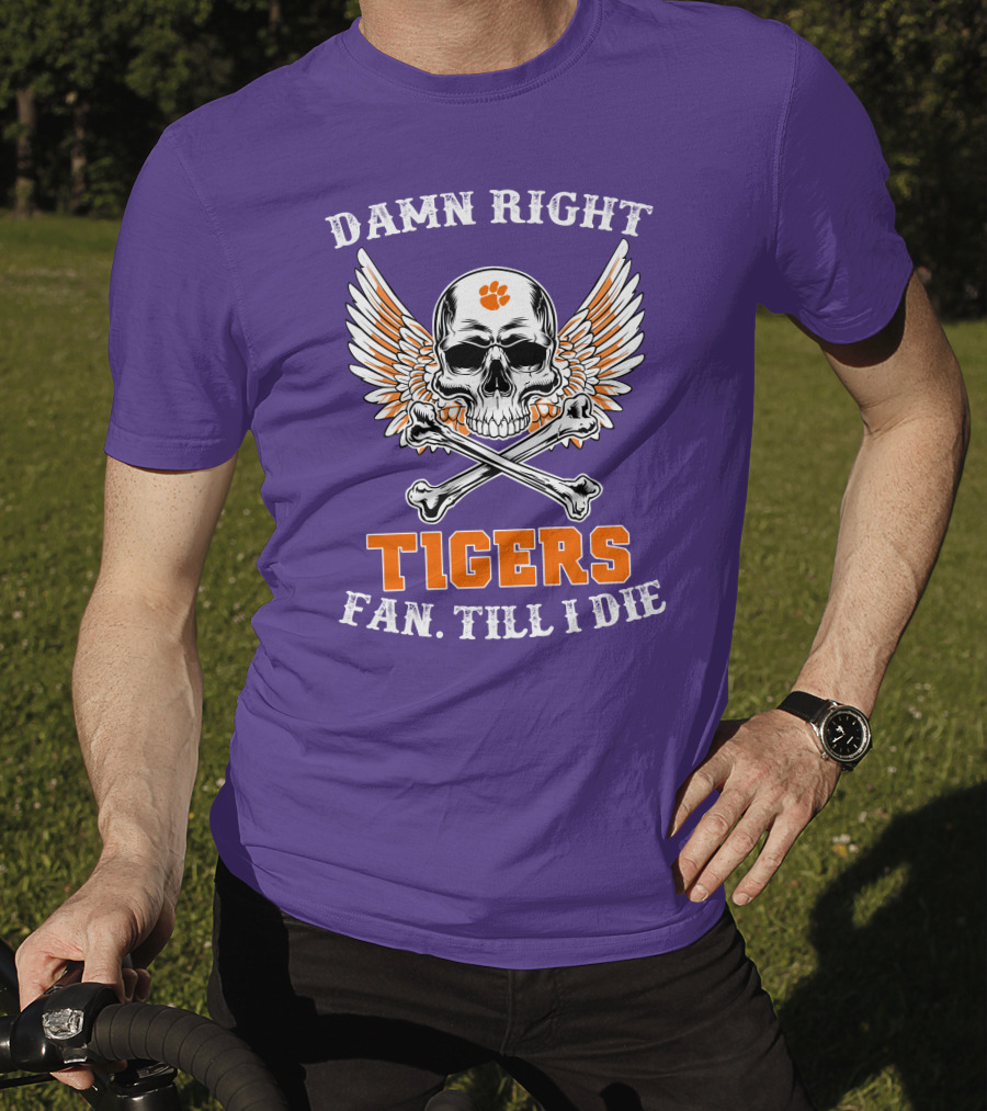 Damn Right Tigers Fan Till I Die Skull Wings T-Shirt