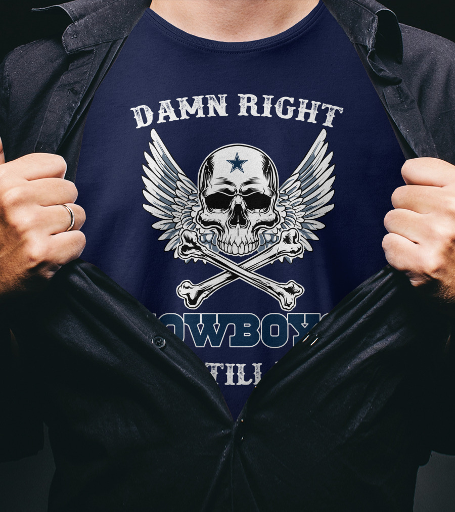 Damn Right Cowboys Fan Till I Die Skull With Wings T-Shirt