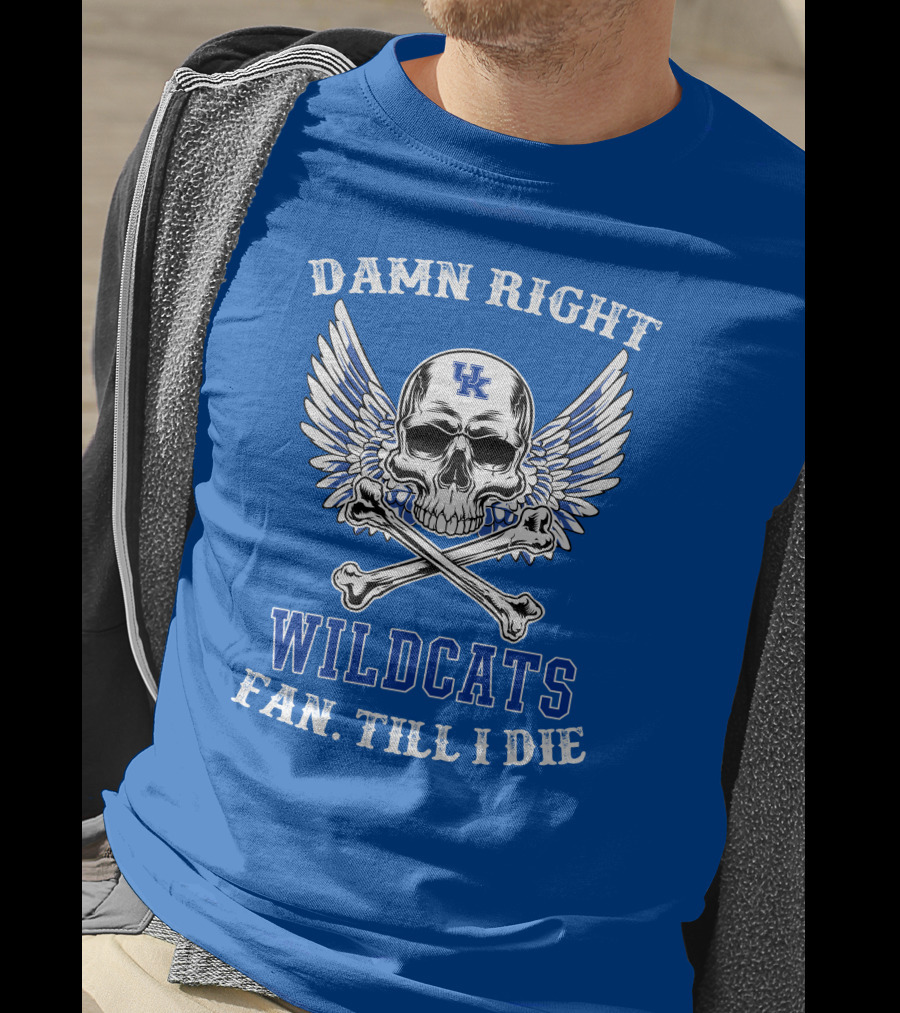 Damn Right Wildcats Fan Till I Die T-Shirt
