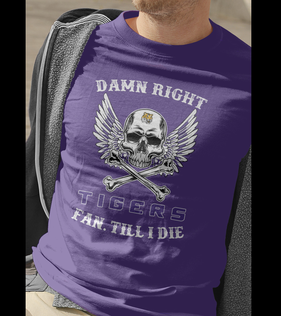 Damn Right Tigers Fan Till I Die T-Shirt