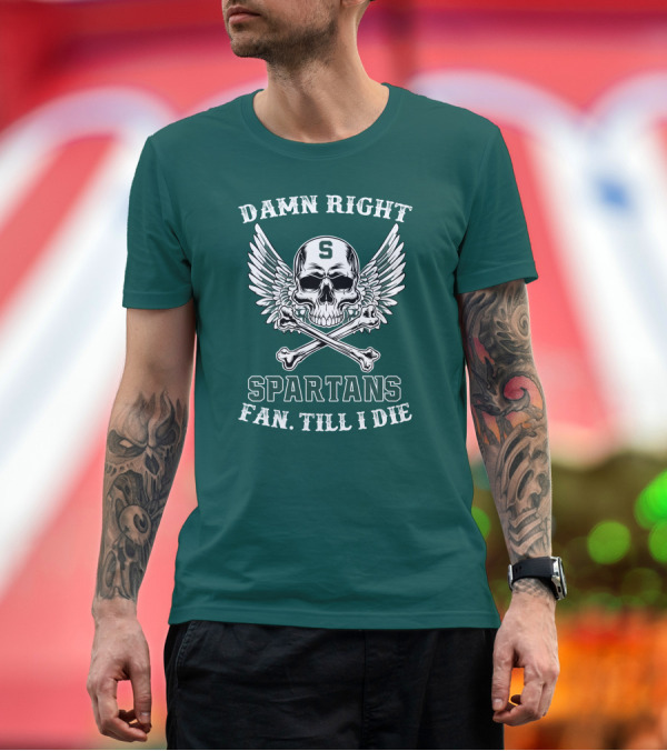 Premium T-Shirt: Damn Right Spartans Fan Till I Die Winged Skull Crossbones T-Shirt Damn Right Spartans Fan Till I Die Winged Skull Crossbones T-Shirt