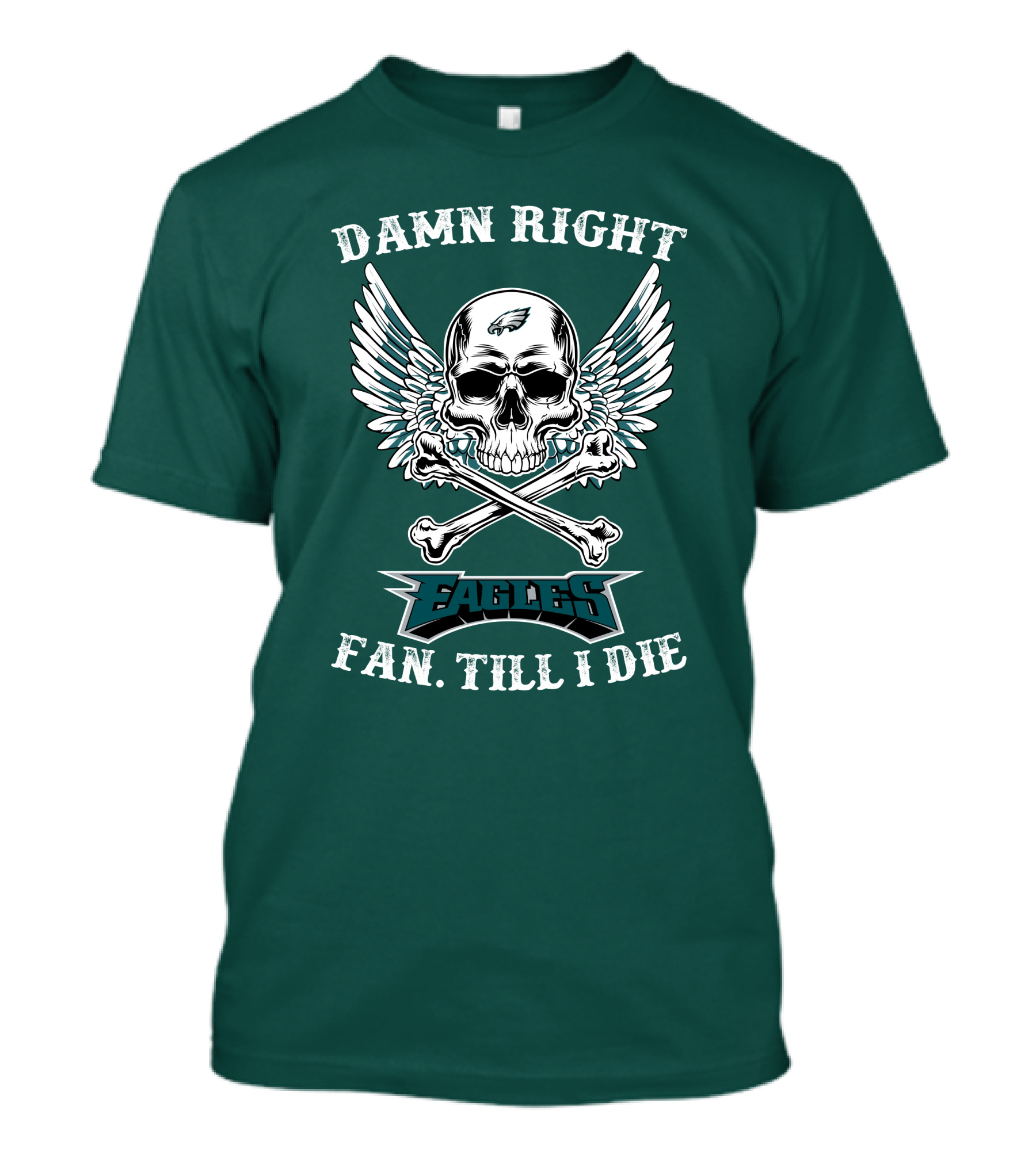 Damn Right Eagles Fan Till I Die T-Shirt
