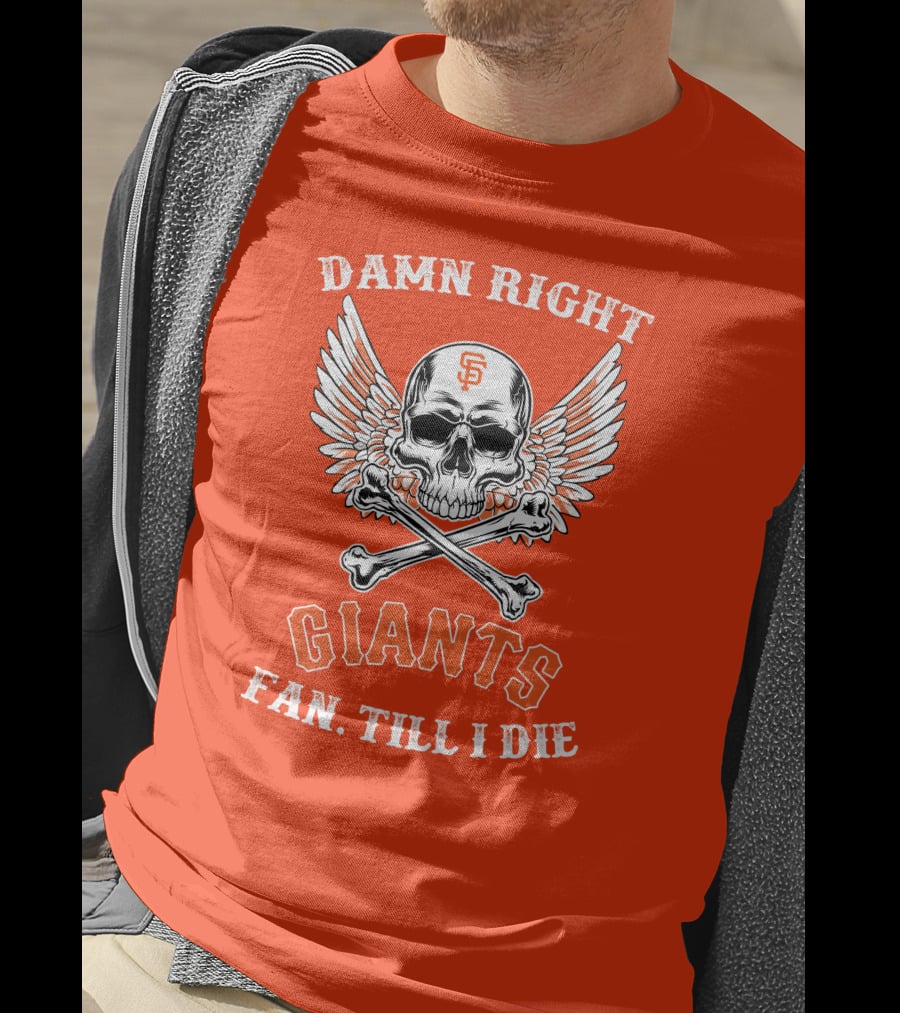 Damn Right Giants Fan Till I Die T-Shirt