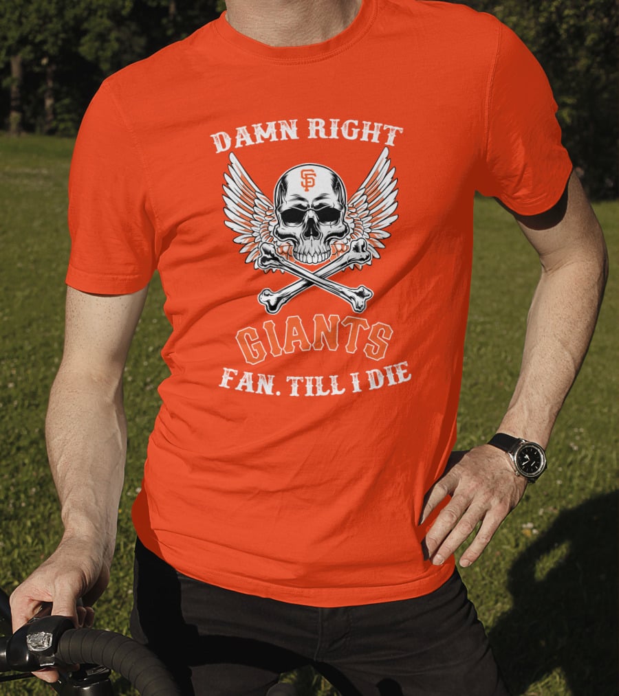 Damn Right Giants Fan Till I Die T-Shirt