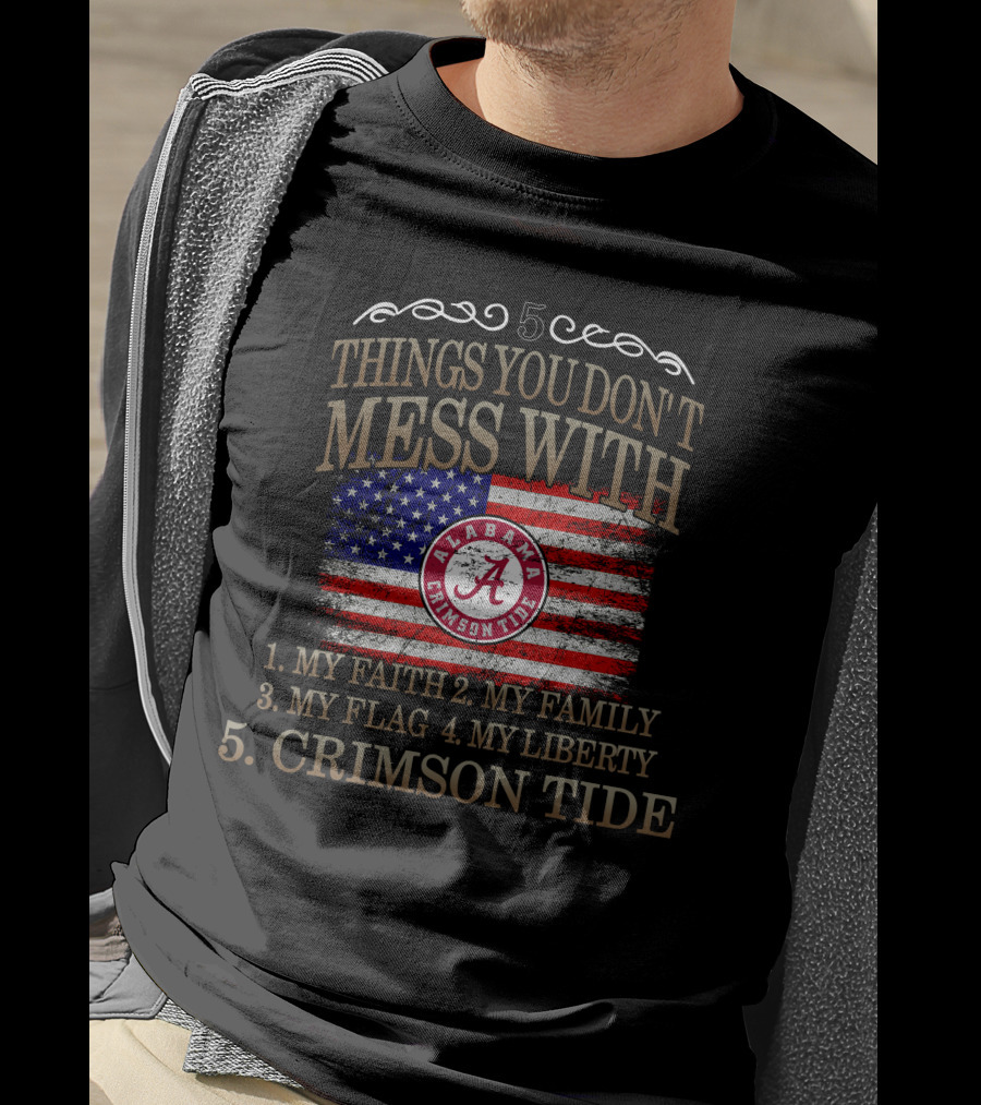 Alabama Crimson Tide 5 Things My Faith Family Flag Liberty Crimson Tide T-Shirt