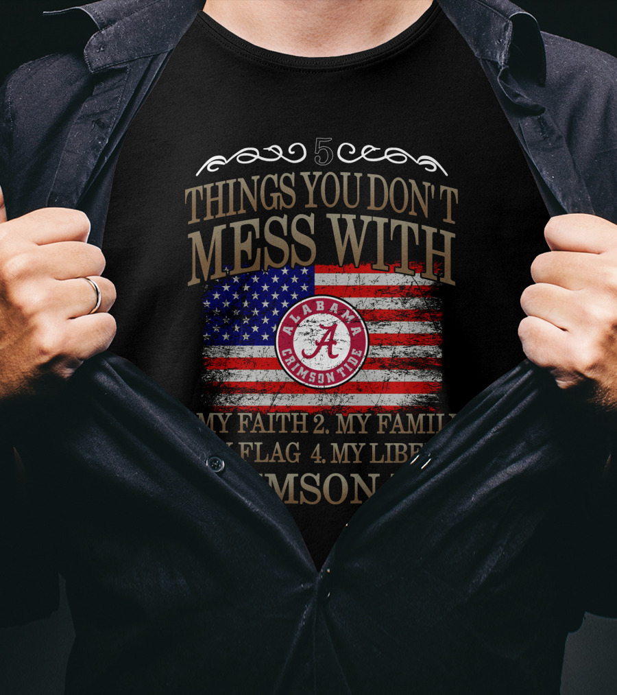 Alabama Crimson Tide 5 Things My Faith Family Flag Liberty Crimson Tide T-Shirt