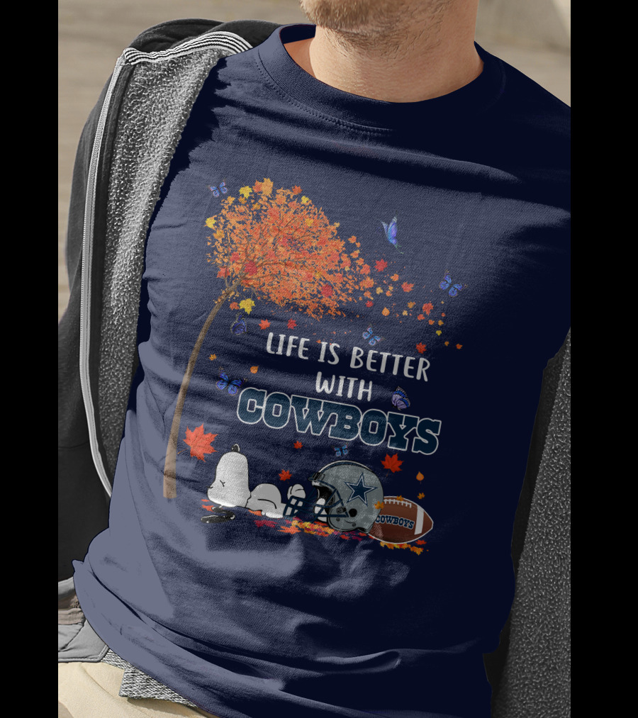 Life Is Better With Cowboys Snoopy Dallas Football Autumn T-Shirt