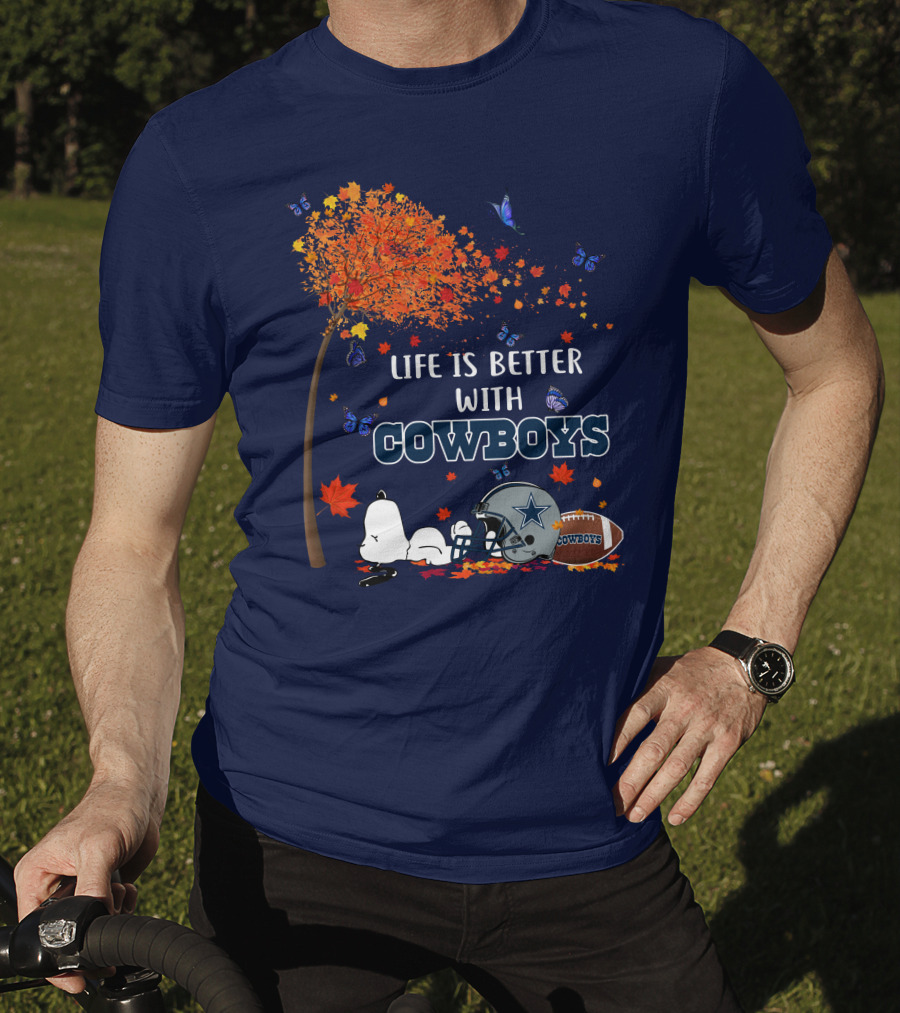 Life Is Better With Cowboys Snoopy Dallas Football Autumn T-Shirt