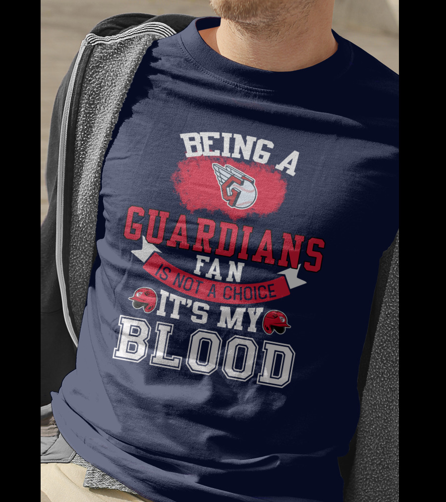 Being A Guardians Fan Is Not A Choice It's My Blood T-Shirt
