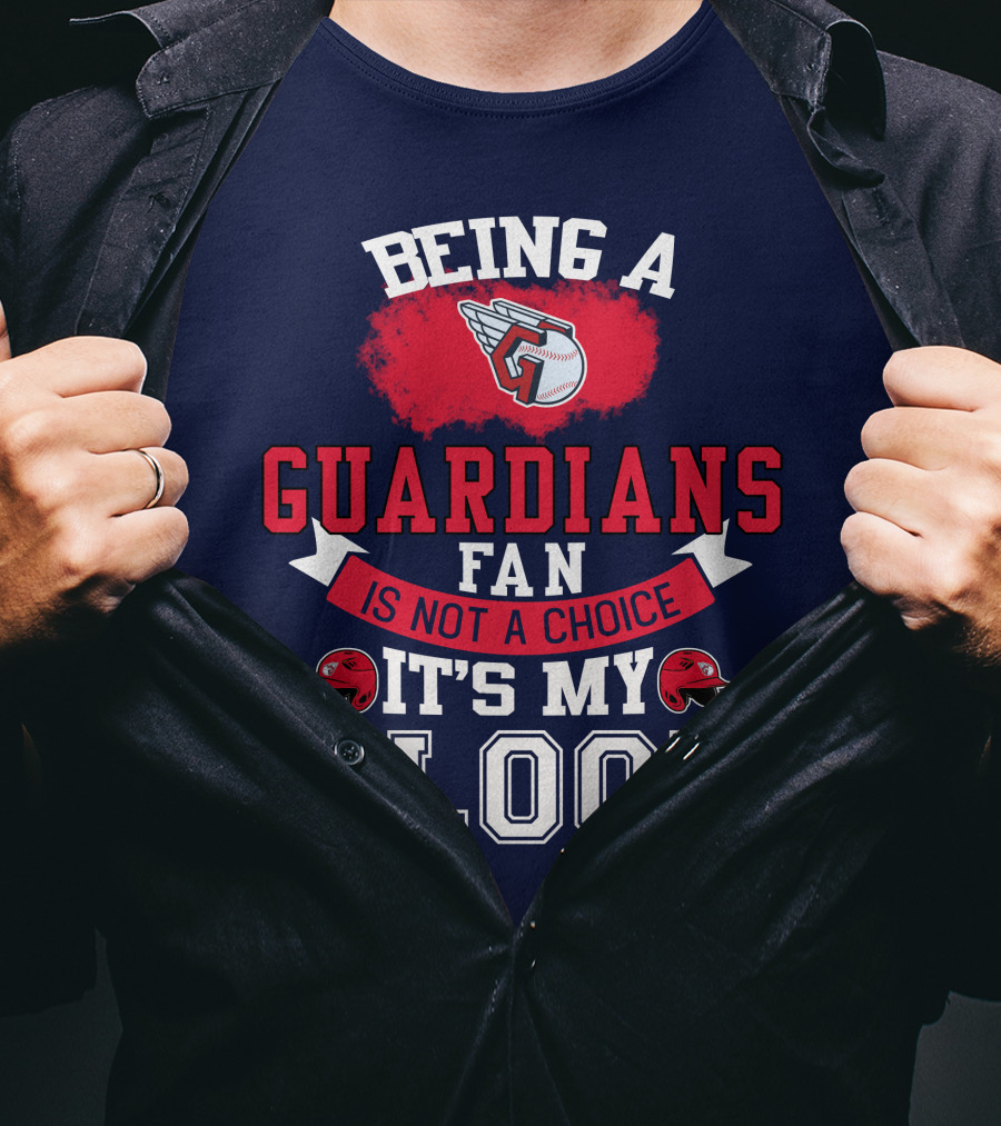 Being A Guardians Fan Is Not A Choice It's My Blood T-Shirt