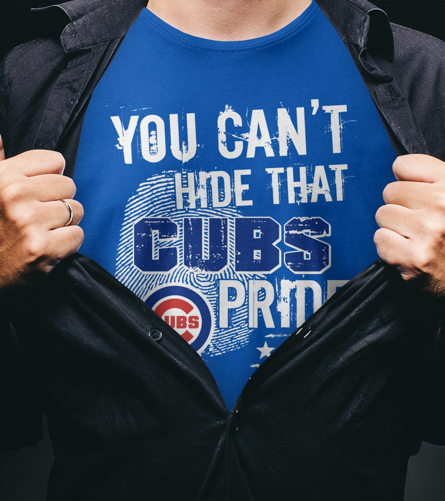 You Can't Hide That Cubs Pride Chicago Baseball Team Loyalty T-Shirt