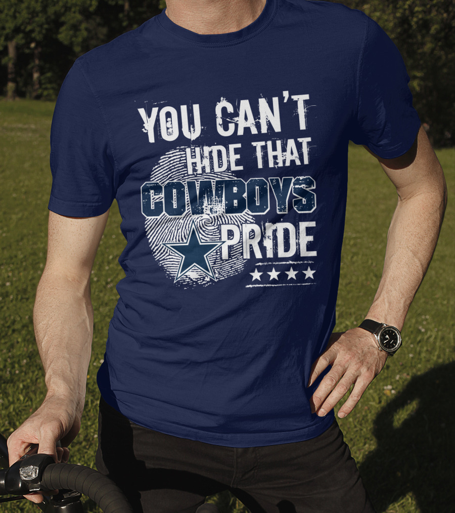 You Can't Hide That Cowboys Pride Dallas Cowboys T-Shirt