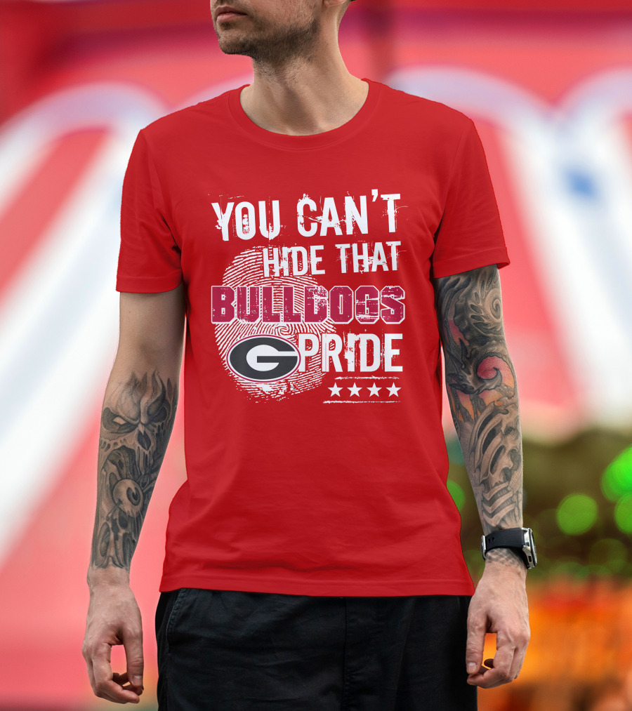 You Can't Hide That Bulldogs Pride G T-Shirt